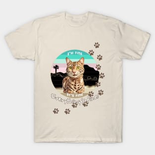 Bengal Cat Everything's Fine T-Shirt